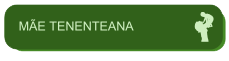 MÃE TENENTEANA