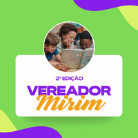 2° Legislatura do Vereador Mirim